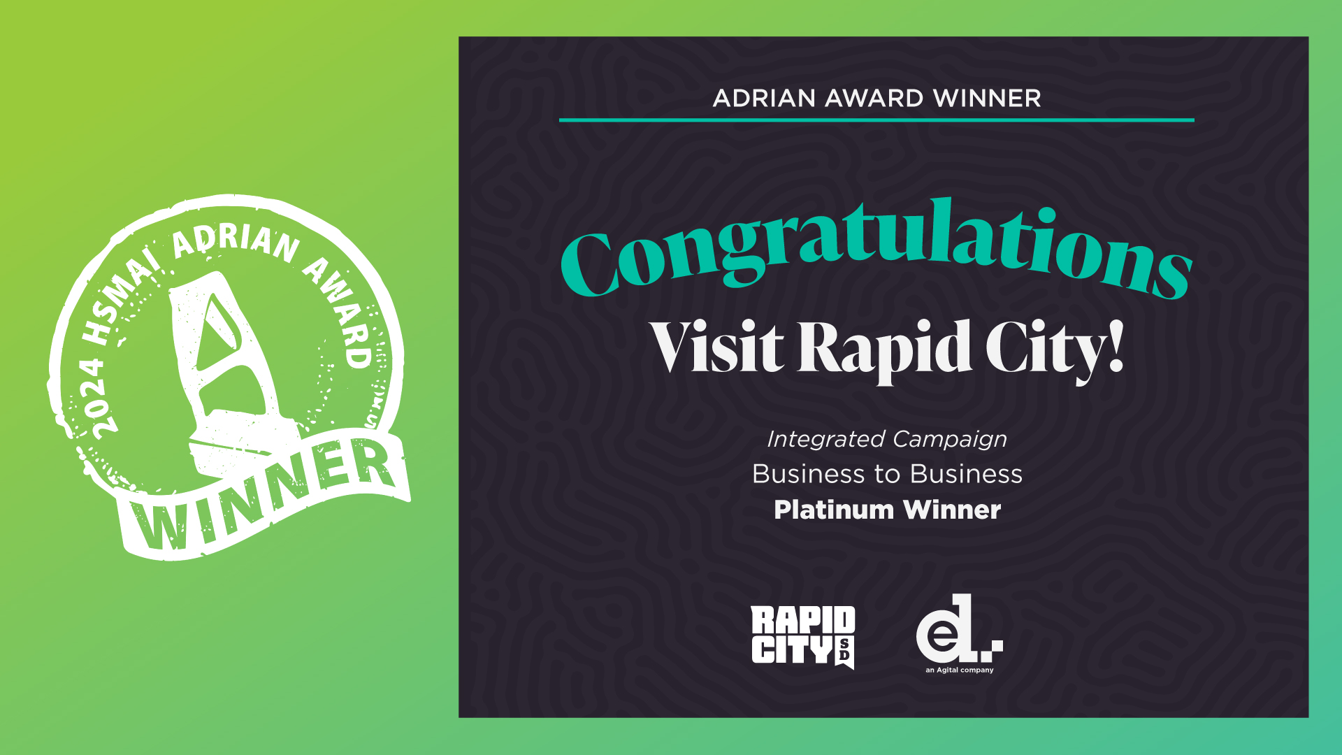 Congratulations Visit Rapid City. Integrated Campaign - Business to Business Platinum Winner